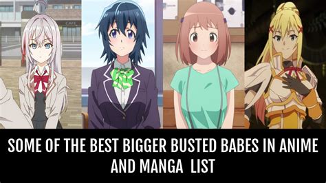 who has the biggest boobs in anime|Some of the Best Bigger Busted Babes In Anime and Manga